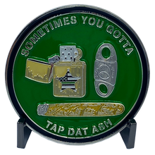 Load image into Gallery viewer, DL8-04 MTV Cribs Michael Strahan episode Tap Dat Ash Cigar Coin Challenge Coin SOME PEOPLE MEDITATE WE SMOKE CIGARS green