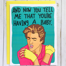 Load image into Gallery viewer, Having A Baby George Michael '80s Funny Baby Card