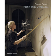 Load image into Gallery viewer, Donna Dennis: Poet in Three Dimensions - Hardcover