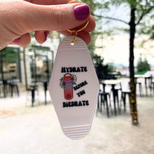 Load image into Gallery viewer, Hydrate Before You Diedrate 💧 Motel Style Keychain