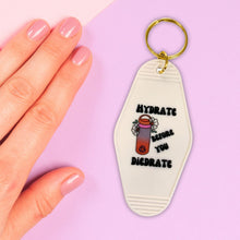 Load image into Gallery viewer, Hydrate Before You Diedrate 💧 Motel Style Keychain