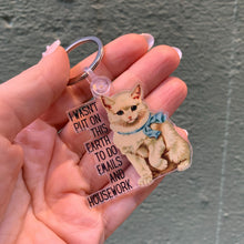 Load image into Gallery viewer, I Wasn't Put On This Earth to do Emails and Housework Keychain