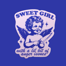 Load image into Gallery viewer, "Sweet Girl With Anger Issues" Sticker