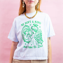 Load image into Gallery viewer, “Be Soft and Kind But Take No Shit” Screen-Printed Shirts &amp; Crewnecks