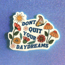 Load image into Gallery viewer, "Don't Quit Your Daydreams" Sticker