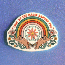 Load image into Gallery viewer, "Look At the Magic Around You" Sticker