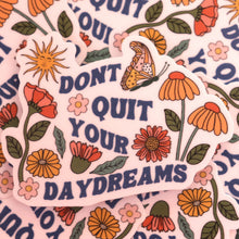 Load image into Gallery viewer, "Don't Quit Your Daydreams" Sticker