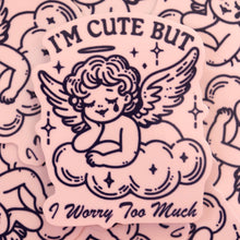 Load image into Gallery viewer, "I'm Cute But I Worry Too Much" Sticker