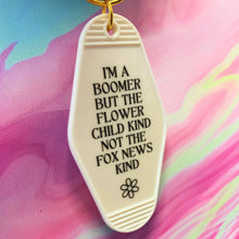 Load image into Gallery viewer, I’m a Boomer But Not the Fox News Kind Motel Style Keychain in White