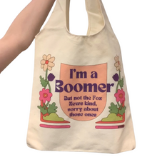 Load image into Gallery viewer, I'm a Boomer But Not the Fox News Kind Slouchy Canvas Tote in Natural