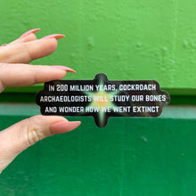 Load image into Gallery viewer, In 200 Million Years Cockroach Archaeologists Will Study Sticker | Vinyl Die Cut Decal