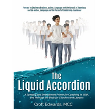 Load image into Gallery viewer, The Liquid Accordion: A Somatic and Embodiment Primer for Coaching In, With, and Through the Body for Coaches and Leaders - Paperback