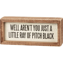 Load image into Gallery viewer, Just A Little Ray Of Pitch Black Inset Wooden Box Sign | 7" x 3" Quote Decor