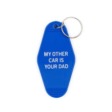 Load image into Gallery viewer, My Other Car Is Your Dad Motel Keychain in Blue