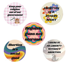 Load image into Gallery viewer, Pro-Choice Abortion Rights Pinback Button Set of 5 | Feminist Reproductive Rights Pin Badges