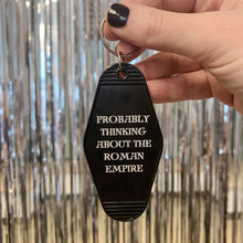 Load image into Gallery viewer, Probably Thinking About the Roman Empire Motel Style Keychain in Black