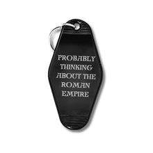 Load image into Gallery viewer, Probably Thinking About the Roman Empire Motel Style Keychain in Black