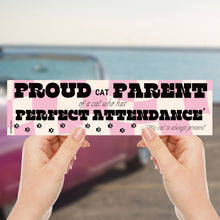 Load image into Gallery viewer, Proud Cat Parent of a Cat Who Has Perfect Attendance (My Cat Is Always Present) Bumper Sticker