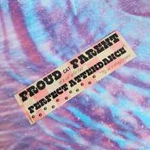 Load image into Gallery viewer, Proud Cat Parent of a Cat Who Has Perfect Attendance (My Cat Is Always Present) Bumper Sticker