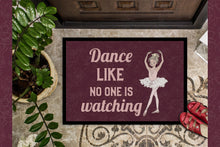 Load image into Gallery viewer, Dance like no one is watching Doormat - 24x36 Decorative Floor Mat – Indoor/Outdoor Rug with Artistic Flair