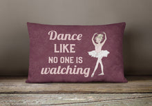 Load image into Gallery viewer, Dance like no one is watching Canvas Fabric Decorative Pillow