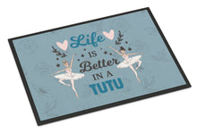 Load image into Gallery viewer, Life is Better in a Tutu Dance Doormat - 24x36 Decorative Floor Mat – Indoor/Outdoor Rug with Artistic Flair