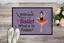 Load image into Gallery viewer, Without Ballet What's the Pointe Dance Doormat - 24x36 Decorative Floor Mat – Indoor/Outdoor Rug with Artistic Flair