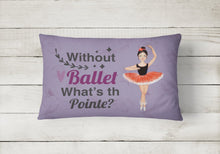 Load image into Gallery viewer, Without Ballet What's the Pointe Dance Canvas Fabric Decorative Pillow