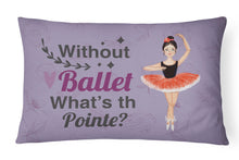 Load image into Gallery viewer, Without Ballet What's the Pointe Dance Canvas Fabric Decorative Pillow