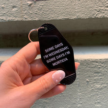 Load image into Gallery viewer, Some Days I'm Wednesday, Some Days I'm Morticia Motel Style Keychain In Black