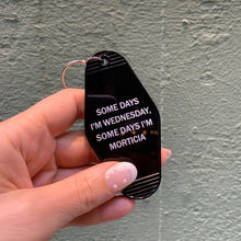 Load image into Gallery viewer, Some Days I'm Wednesday, Some Days I'm Morticia Motel Style Keychain In Black