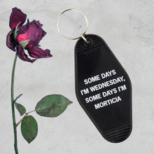 Load image into Gallery viewer, Some Days I'm Wednesday, Some Days I'm Morticia Motel Style Keychain In Black