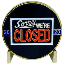 Load image into Gallery viewer, G-013 MINNEAPOLIS POLICE DEPARTMENT PD MPD WALK OFF BLUE FLU CHALLENGE COIN SORRY WE’RE CLOSED