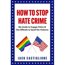 Load image into Gallery viewer, How to Stop Hate Crime: My Guide to Engage Police &amp; City Officials to Quell the Violence - Paperback
