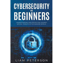 Load image into Gallery viewer, Cybersecurity for Beginners: A Сomprehensive Guide on Protecting Against Digital Threats in the Modern World - Paperback