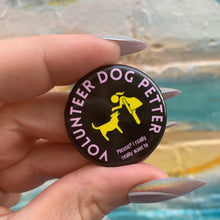 Load image into Gallery viewer, Volunteer Dog Petter 1.25" Pinback Button | Dog Lover Badge