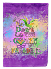 Load image into Gallery viewer, We Don't Hide the Crazy Mardi Gras Garden Flag – Decorative Outdoor Yard Flag
