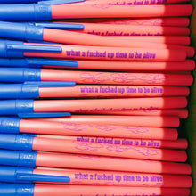 Load image into Gallery viewer, What A Fucked Up Time To Be Alive Ballpoint Pen in Pink | Gen Z Aesthetic Blue Ink