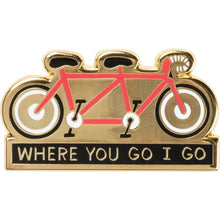 Load image into Gallery viewer, Where You Go I Go - Where You Stay I Stay Enamel Pin in Tandem Bike