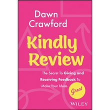 Load image into Gallery viewer, Kindly Review: The Secret to Giving and Receiving Feedback to Make Your Ideas Great - Hardcover