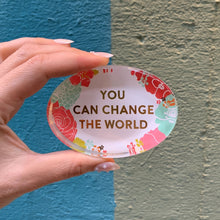 Load image into Gallery viewer, You Can Change The World Glass Paperweight