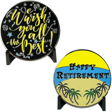 Load image into Gallery viewer, EL13-008 Retirement Gift WE WISH YOU ALL THE BEST Challenge Coin Police Fire First Responder Nurse Doctor Work