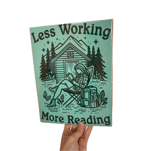 Load image into Gallery viewer, Less Working More Reading 8.5 x 11 print