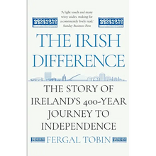 Load image into Gallery viewer, The Irish Difference: The Story of Ireland's 400-Year Journey to Independence - Paperback
