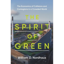 Load image into Gallery viewer, The Spirit of Green: The Economics of Collisions and Contagions in a Crowded World - Paperback