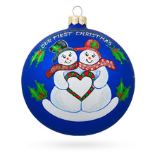 Load image into Gallery viewer, Snowman Sweethearts with Engraved Heart Glass Ball 'Our First Christmas' Ornament 4 Inches
