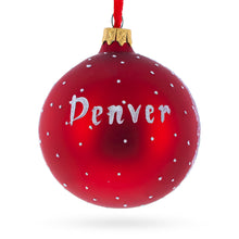 Load image into Gallery viewer, Denver, Colorado Glass Ball Christmas Ornament 3.25 Inches
