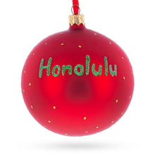 Load image into Gallery viewer, Honolulu, Hawaii Glass Ball Christmas Ornament 4 Inches