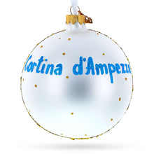 Load image into Gallery viewer, Cortina d'Ampezzo Ski Resort, Italy Glass Ball Christmas Ornament 4 Inches