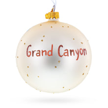 Load image into Gallery viewer, Grand Canyon, Arizona Glass Ball Christmas Ornament